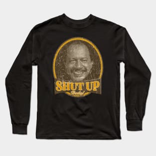 SHUT UP HONKY 1 Long Sleeve T-Shirt